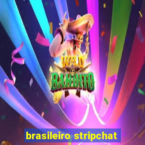 brasileiro stripchat