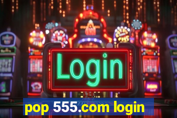 pop 555.com login