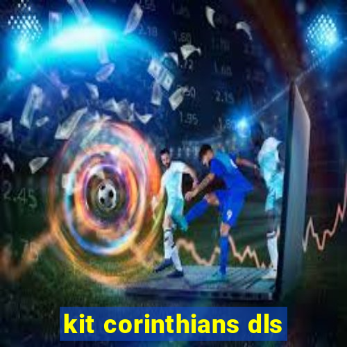 kit corinthians dls