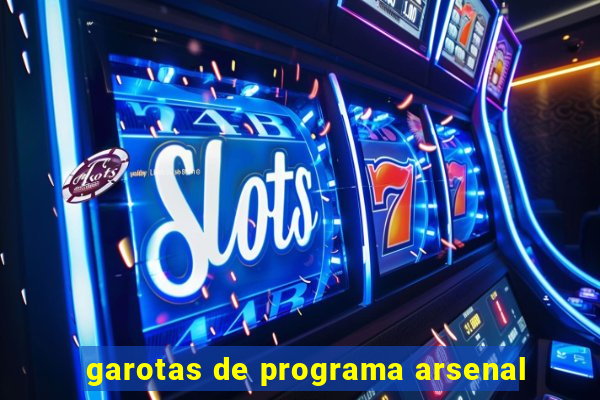 garotas de programa arsenal