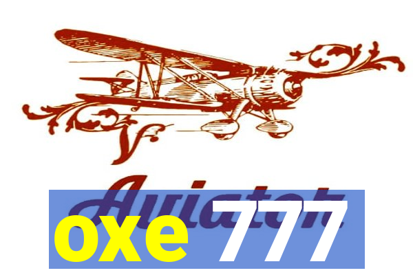 oxe 777