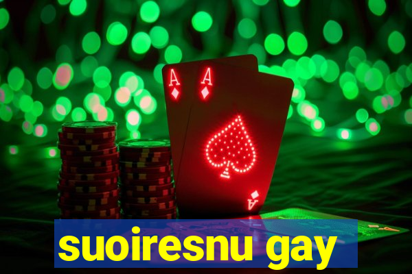 suoiresnu gay