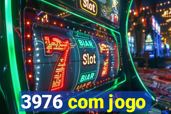 3976 com jogo