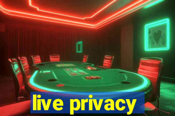 live privacy