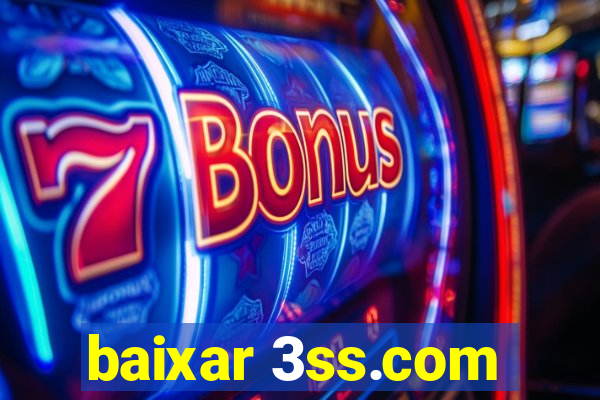 baixar 3ss.com