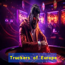 Truckers of Europe 3 dinheiro infinito