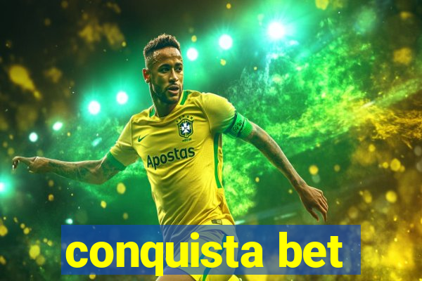 conquista bet