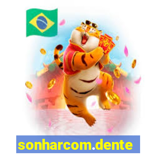 sonharcom.dente