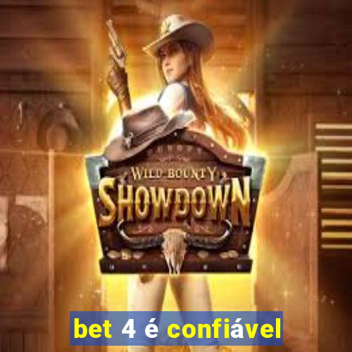 bet 4 é confiável