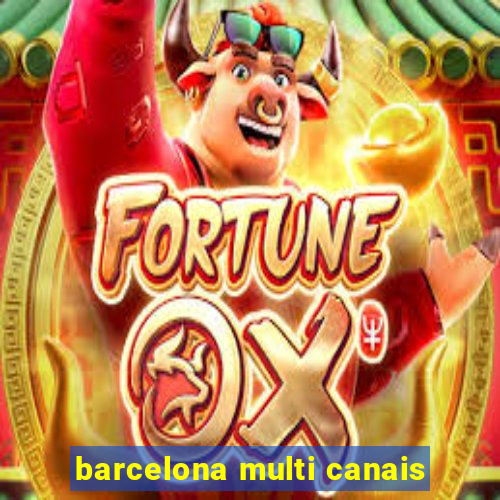 barcelona multi canais