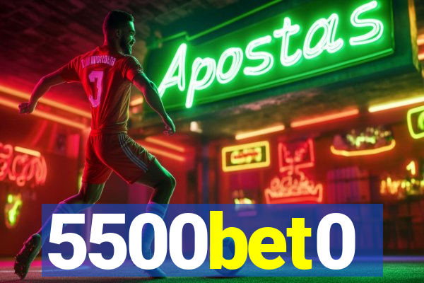 5500bet0