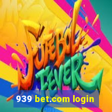 939 bet.com login