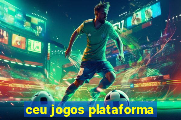 ceu jogos plataforma