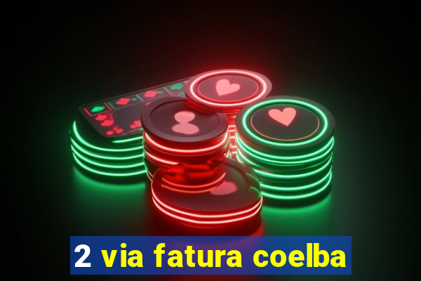 2 via fatura coelba