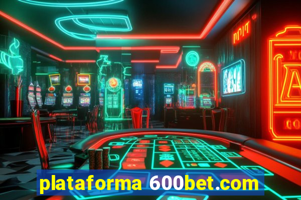 plataforma 600bet.com