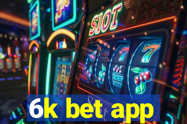 6k bet app