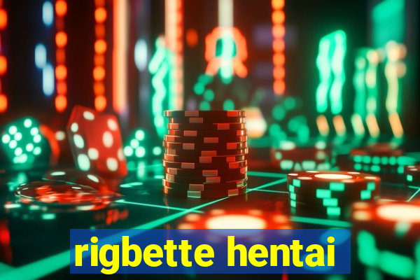 rigbette hentai