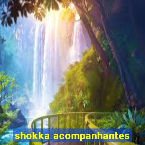 shokka acompanhantes