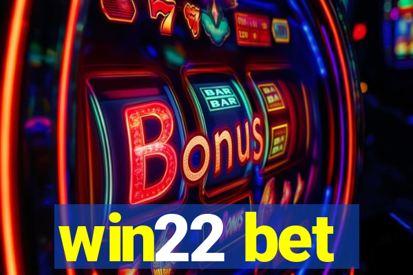 win22 bet