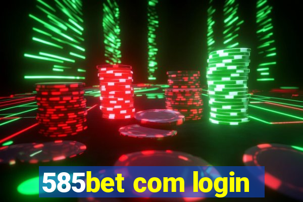 585bet com login