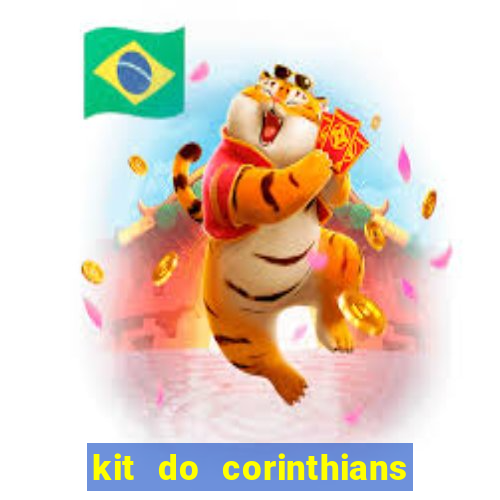 kit do corinthians dls 2021