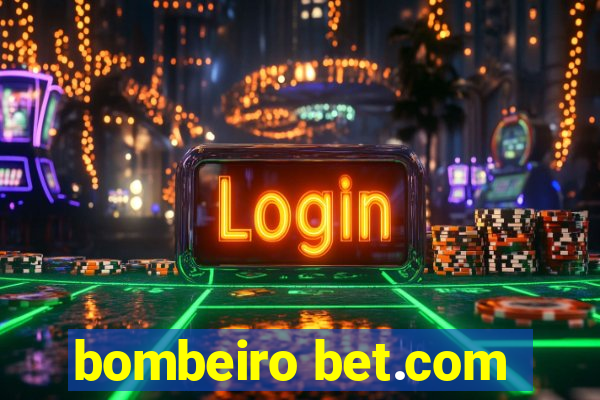 bombeiro bet.com