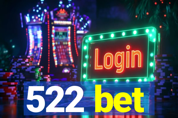 522 bet