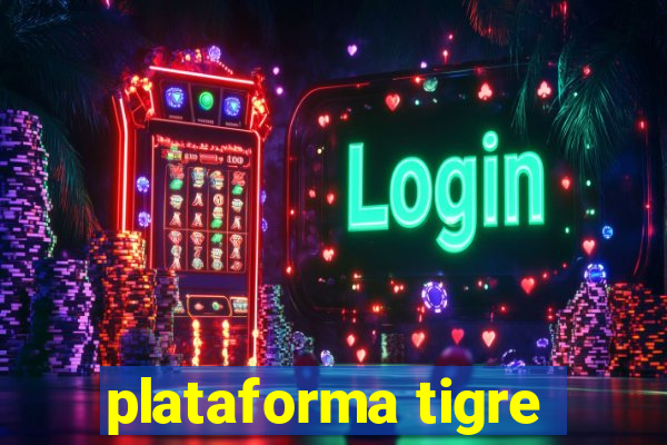 plataforma tigre