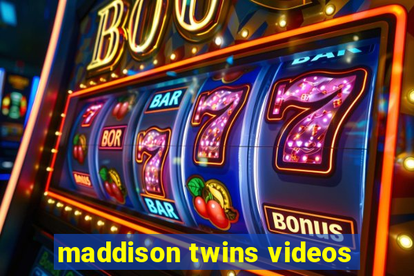 maddison twins videos