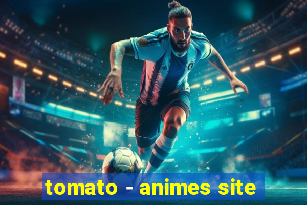 tomato - animes site