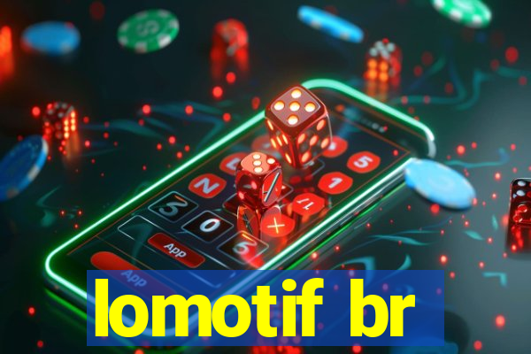 lomotif br