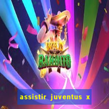 assistir juventus x bayer leverkusen futemax