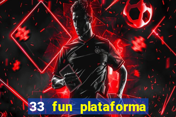 33 fun plataforma de jogos