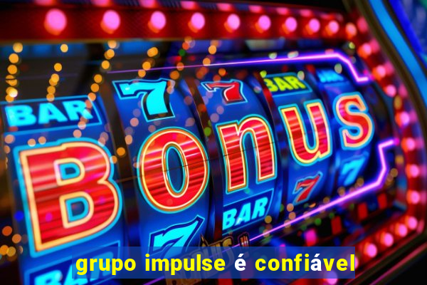 grupo impulse é confiável