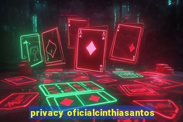 privacy oficialcinthiasantos