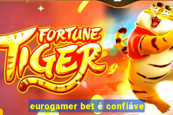 eurogamer bet é confiável