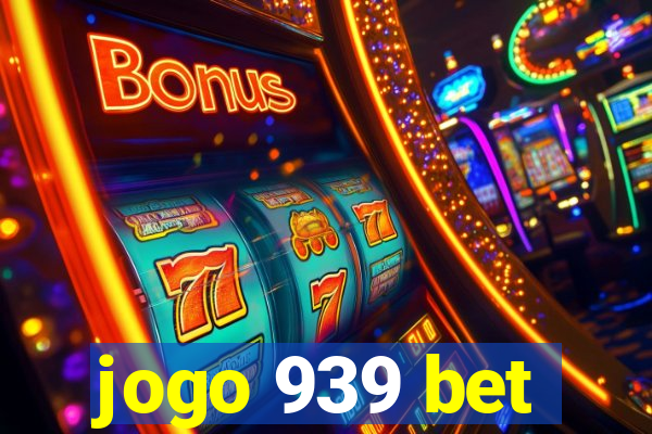 jogo 939 bet