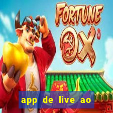 app de live ao vivo 18