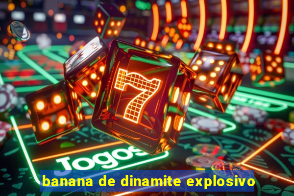 banana de dinamite explosivo