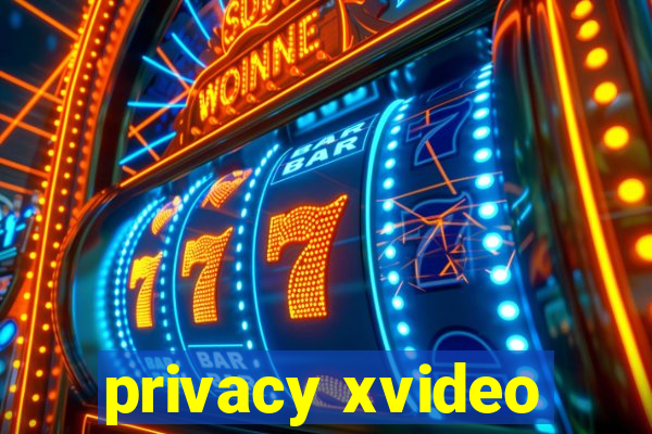 privacy xvideo