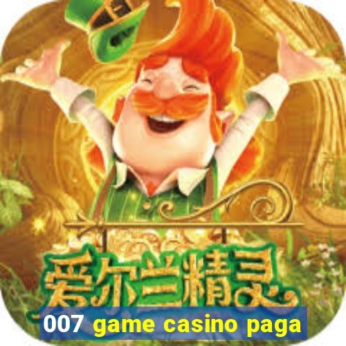 007 game casino paga