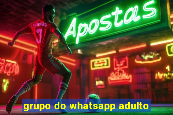 grupo do whatsapp adulto