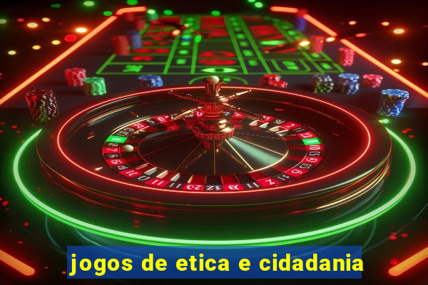 jogos de etica e cidadania