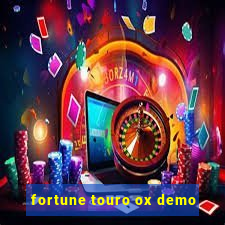 fortune touro ox demo