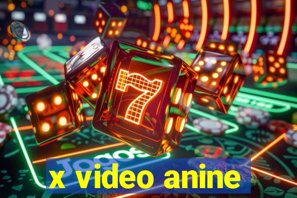 x video anine