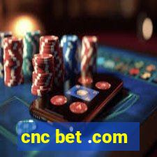 cnc bet .com