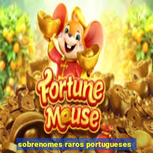 sobrenomes raros portugueses