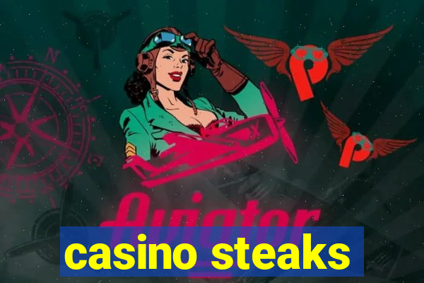 casino steaks