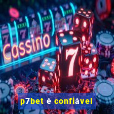 p7bet é confiável