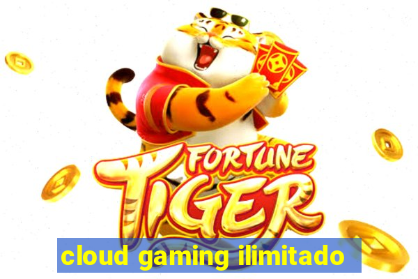 cloud gaming ilimitado